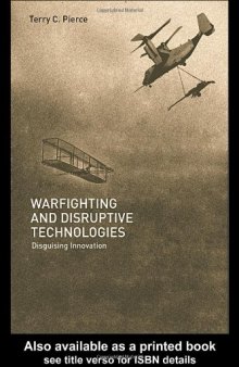 Warfighting and Disruptive Technologies: Disguising Innovation
