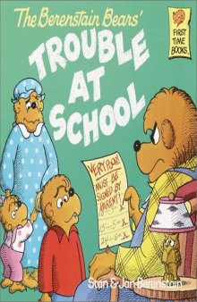 The Berenstain Bears' Trouble at School (First Time Books(R))