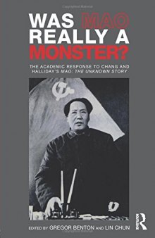 Was Mao Really a Monster?: The Academic Response to Chang and Halliday's ''Mao: The Unknown Story''