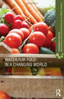 Water for Food in a Changing World (Contributions from the Rosenberg International Forum on Water Policy)  