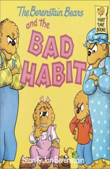 The Berenstain Bears and the Bad Habit (First Time Books(R))