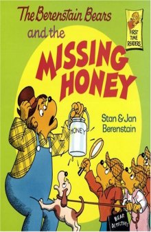 The Berenstain Bears and the Missing Honey (First Time Books(R))