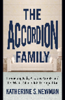 The Accordion Family. Boomerang Kids, Anxious Parents,and the Private Toll of Global Competition
