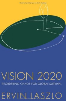 Vision 2020: Reordering Chaos for Global Survival