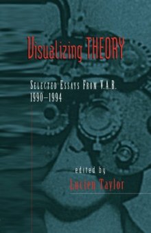 Visualizing Theory: Selected Essays from V.A.R., 1990-1994