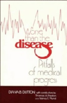 Worse than the Disease: Pitfalls of Medical Progress
