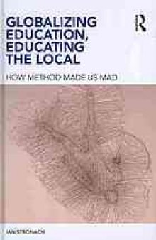 Globalizing education, educating the local : how method made us mad