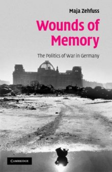 Wounds of memory: the politics of war in Germany