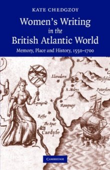 Women's Writing in the British Atlantic World: Memory, Place and History, 1550-1700