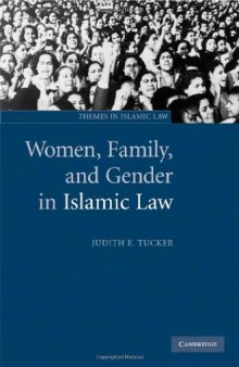 Women, Family, and Gender in Islamic Law (Themes in Islamic Law)