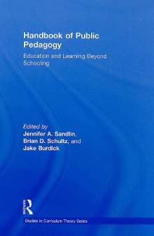 Handbook of Public Pedagogy: Education and Learning Beyond Schooling (Studies in Curriculum Theory Series)