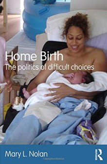Home birth : the politics of difficult choices