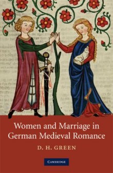 Women and Marriage in German Medieval Romance (Cambridge Studies in Medieval Literature)