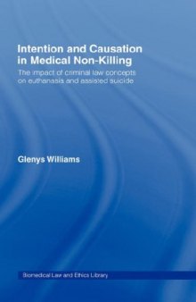 Intention and Causation in Medical Non-Killing: The Impact of Criminal Law Concepts on Euthanasia and Assisted Suicide