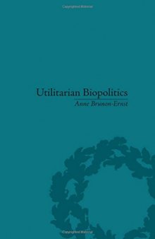 Utilitarian Biopolitics : Bentham, Foucault and Modern Power