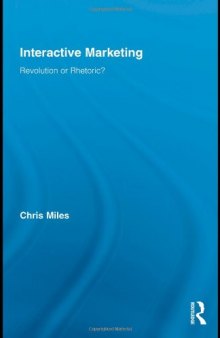 Interactive Marketing: Revolution or Rhetoric? (Routledge Interpretive Marketing Research)  