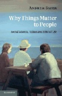 Why things matter to people : social science, values and ethical life