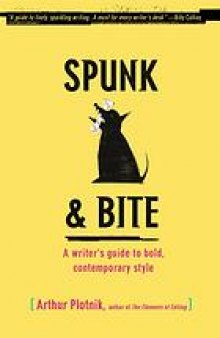 Spunk & bite : a writer's guide to bold, contemporary style