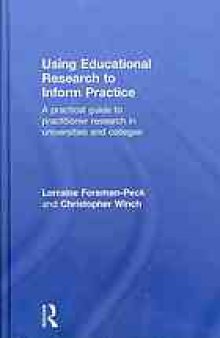 Using educational research to inform practice : a practical guide to practitioner research in universities and colleges