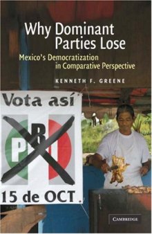Why Dominant Parties Lose: Mexico's Democratization in Comparative Perspective