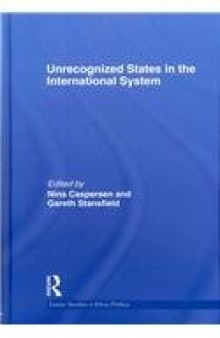 Unrecognized States in the International System (Exeter Studies in Ethno Politics)  