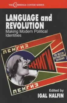 Language and Revolution: Making Modern Political Identities 