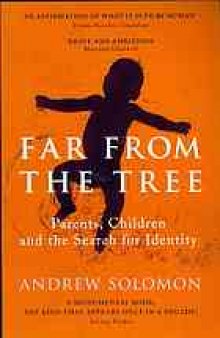 Far from the tree : parents, children and the search for identity