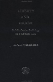 Liberty And Order: Public Order Policing In A Capital City