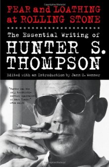 Fear and Loathing at Rolling Stone: The Essential Writing of Hunter S. Thompson  