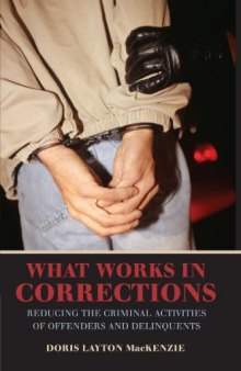 What Works in Corrections: Reducing the Criminal Activities of Offenders and Delinquents