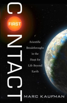 First Contact: Scientific Breakthroughs in the Hunt for Life Beyond Earth