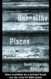 Unhealthy places: the ecology of risk in the urban landscape
