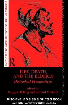 Life, Death and the Elderly: Historical Perspectives 