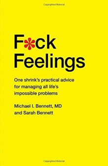 F*ck Feelings: One Shrink's Practical Advice for Managing All Life's Impossible Problems