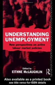 Understanding Unemployment: New Perspectives on Active Labour Market Policies