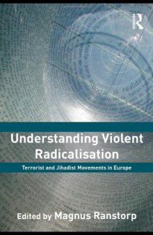 Understanding Violent Radicalisation: Terrorist and Jihadist Movements in Europe (Political Violence)  