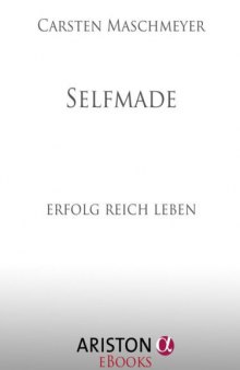 Selfmade: erfolg reich leben (German Edition)
