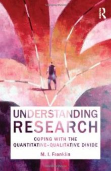 Understanding Research: Coping with the Quantitative - Qualitative Divide