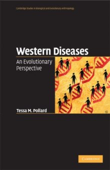 Western Diseases: An Evolutionary Perspective (Cambridge Studies in Biological and Evolutionary Anthropology)