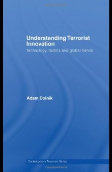 Understanding Terrorist Innovation: Technology, Tactics and Global Trends 