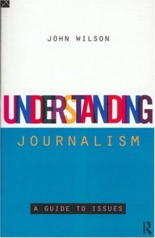 Understanding Journalism: A Guide to Issues