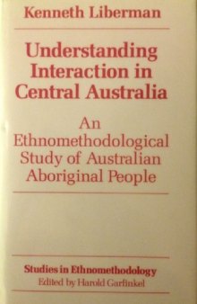 Understanding Interaction in Central Australia: An Ethnomethodological Study of Australian Aboriginal People