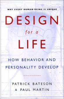 Design for a Life: How Behavior and Personality Develop