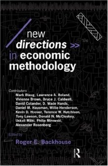 New Directions in Economic Methodology (Economics as Social Theory)