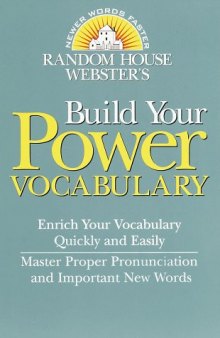 Random House Webster’s Build Your Power Vocabulary (Random House Newer Words Faster)  