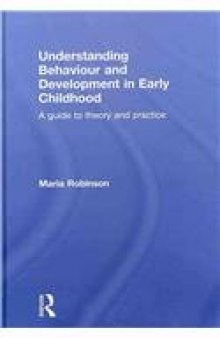 Understanding behaviour and development in early childhood: a guide to theory and practice  