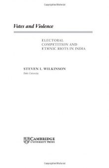 Votes and Violence: Electoral Competition and Ethnic Riots in India