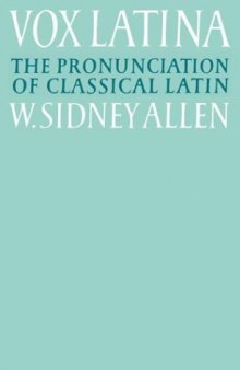 Vox Latina: A Guide to the Pronunciation of Classical Latin