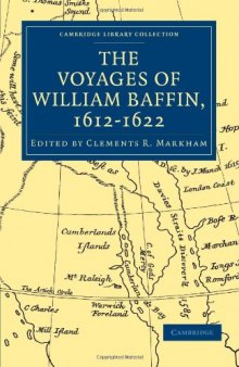 Voyages of William Baffin, 1612&ndash;1622 (Cambridge Library Collection - Hakluyt First Series)