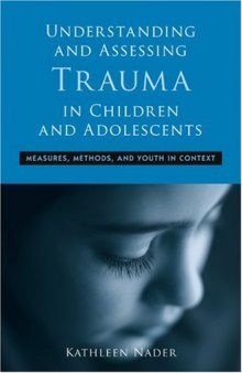 Understanding and Assessing Trauma in Children and Adolescents: Measures, Methods, and Youth in Context